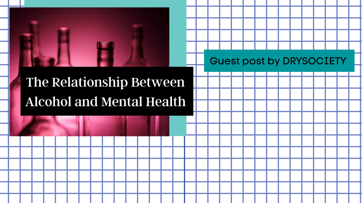 The Relationship Between Alcohol and Mental Health – Eliza Blooms