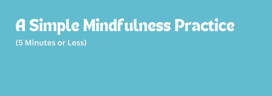 Quick mindfulness practice