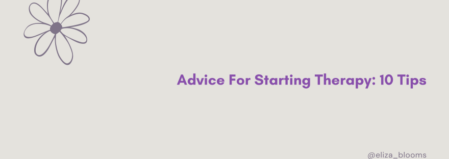 advice for starting therapy, 10 best tips