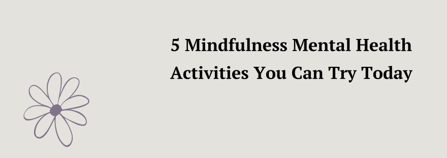 Mindfulness mental health activities